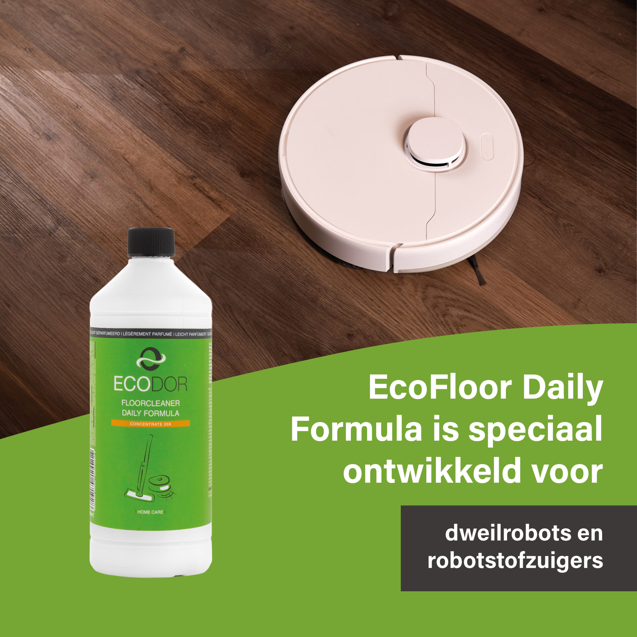 Ecodor EcoFloor Daily Formula naast een robotstofzuiger met dweilfunctie op een houten vloer. Speciaal ontwikkeld voor gebruik in dweilrobots en robotstofzuigers.